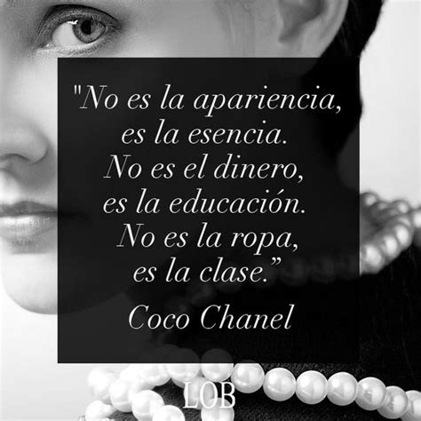 coco chanel no es la apariencia es la esencia|Coco Chanel frases cristianas.